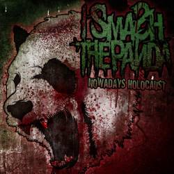 I Smash The Panda : Nowadays Holocaust